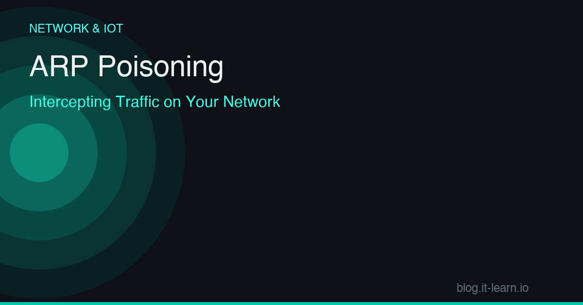 ARP Poisoning: Intercepting Traffic on Your Own Network