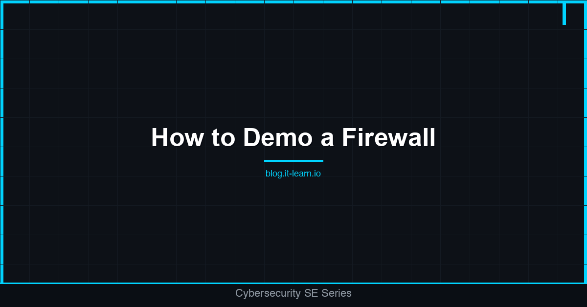 How to Demo a Firewall Without Boring the Room
